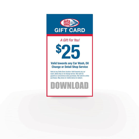 Delta Sonic $25 Downloadable Gift Card for Car Wash, Detail Shop or Oil Change Services
